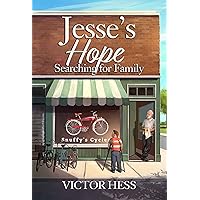 Jesse's Hope: An Inspirational Novel About a Frail Boy Who Never Gives Up (Searching for Family Book 2)