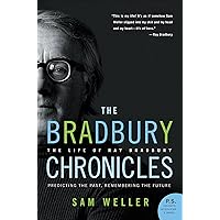 The Bradbury Chronicles: The Life of Ray Bradbury (P.S.) The Bradbury Chronicles: The Life of Ray Bradbury (P.S.) Kindle Paperback Hardcover