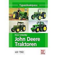 John Deere Traktoren: seit 1960 (Typenkompass) (German Edition) John Deere Traktoren: seit 1960 (Typenkompass) (German Edition) Kindle Paperback