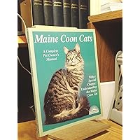 Maine Coon Cats: Everything About Purchase, Care, Nutrition, Reproduction, Diseases, and Behavior (Complete Pet Owner's Manual) Maine Coon Cats: Everything About Purchase, Care, Nutrition, Reproduction, Diseases, and Behavior (Complete Pet Owner's Manual) Paperback