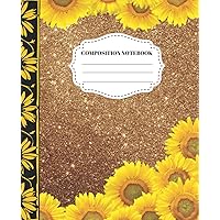 Composition Notebook: Notebook For School and Everyday Use With Gold and Sunflowers Cover Design Composition Notebook: Notebook For School and Everyday Use With Gold and Sunflowers Cover Design Paperback