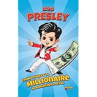 Elvis Presley: From Poverty to Millionaire as a Musician & Actor (Biography for Teens & Adults) Elvis Presley: From Poverty to Millionaire as a Musician & Actor (Biography for Teens & Adults) Kindle Hardcover Paperback