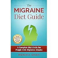 The Migraine Diet Guide: A Complete Diet Guide for People with Migraine Attacks (Also includes: Migraine Safe and Un-Safe Foods, Grocery Shopping List and Eating Out Tips and Guidelines) The Migraine Diet Guide: A Complete Diet Guide for People with Migraine Attacks (Also includes: Migraine Safe and Un-Safe Foods, Grocery Shopping List and Eating Out Tips and Guidelines) Kindle Paperback