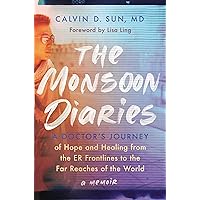 The Monsoon Diaries: A Doctor’s Journey of Hope and Healing from the ER Frontlines to the Far Reaches of the World The Monsoon Diaries: A Doctor’s Journey of Hope and Healing from the ER Frontlines to the Far Reaches of the World Hardcover Audible Audiobook Kindle