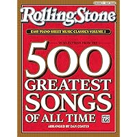Rolling Stone Easy Piano Sheet Music Classics, Vol 1: 39 Selections from the 500 Greatest Songs of All Time (<i>Rolling Stone</i>(R) Easy Piano Sheet Music Classics) Rolling Stone Easy Piano Sheet Music Classics, Vol 1: 39 Selections from the 500 Greatest Songs of All Time (<i>Rolling Stone</i>(R) Easy Piano Sheet Music Classics) Paperback