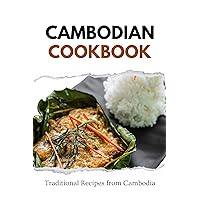 Cambodian Cookbook: Traditional Recipes from Cambodia (Asian Food) Cambodian Cookbook: Traditional Recipes from Cambodia (Asian Food) Kindle Paperback