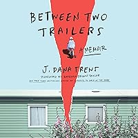 Between Two Trailers: A Memoir Between Two Trailers: A Memoir Hardcover Kindle Audible Audiobook