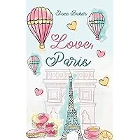 Love, Paris: Fake-Verlobung unterm Eiffelturm (German Edition) Love, Paris: Fake-Verlobung unterm Eiffelturm (German Edition) Kindle Paperback