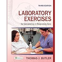 Laboratory Exercises for Competency in Respiratory Care Laboratory Exercises for Competency in Respiratory Care Paperback Kindle