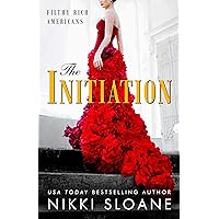 The Initiation (Filthy Rich Americans Book 1) The Initiation (Filthy Rich Americans Book 1) Kindle Audible Audiobook Paperback
