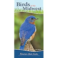 Birds of the Midwest: Identify Backyard Birds with Ease (Adventure Quick Guides) Birds of the Midwest: Identify Backyard Birds with Ease (Adventure Quick Guides) Spiral-bound