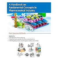 A Handbook on Fundamental Concepts in Pharmaceutical Industry A Handbook on Fundamental Concepts in Pharmaceutical Industry Paperback Kindle