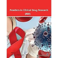 Frontiers in Clinical Drug Research-HIV: Volume 5 Frontiers in Clinical Drug Research-HIV: Volume 5 Kindle Hardcover Paperback