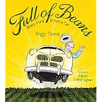Full of Beans: Henry Ford Grows a Car Full of Beans: Henry Ford Grows a Car Hardcover Kindle