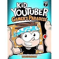 Kid Youtuber 7: Gamer's Paradise (a hilarious adventure for children ages 9-12): From the Creator of Diary of a 6th Grade Ninja