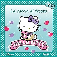 Hello Kitty - La caccia al tesoro Hello Kitty - La caccia al tesoro Audible Audiobook