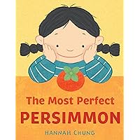 The Most Perfect Persimmon The Most Perfect Persimmon Hardcover Kindle