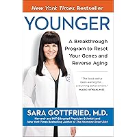 Younger: A Breakthrough Program to Reset Your Genes, Reverse Aging, and Turn Back the Clock 10 Years