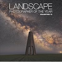 Landscape Photographer of the Year: Collection 13 Landscape Photographer of the Year: Collection 13 Hardcover