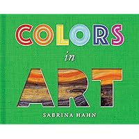 Colors in Art (Sabrina Hahn's Art & Concepts for Kids)