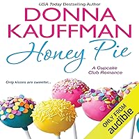 Honey Pie: Cupcake Club, Book 4 Honey Pie: Cupcake Club, Book 4 Audible Audiobook Kindle Paperback Mass Market Paperback