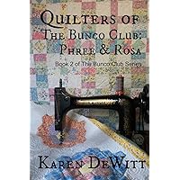 Quilters of The Bunco Club: Phree & Rosa (The Bunco Club Series, Band 2) Quilters of The Bunco Club: Phree & Rosa (The Bunco Club Series, Band 2) Paperback Kindle Edition