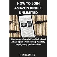 How to Join Amazon Kindle Unlimited: How one can join kindle unlimited and Amazon prime membership with easy step-by-step guide to follow.