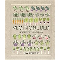 Veg in One Bed: How to Grow an Abundance of Food in One Raised Bed, Month by Month Veg in One Bed: How to Grow an Abundance of Food in One Raised Bed, Month by Month Hardcover Kindle