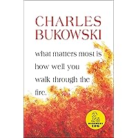 What Matters Most Is How Well You Walk Through the Fire What Matters Most Is How Well You Walk Through the Fire Paperback Kindle Hardcover