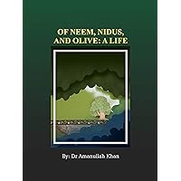 Of Neem, Nidus, and Olive: A Life