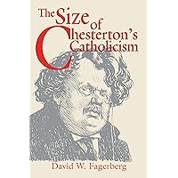 Size of Chesterton’s Catholicism, The Size of Chesterton’s Catholicism, The Paperback Hardcover