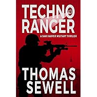 Techno Ranger: A Sam Harper Military Thriller Techno Ranger: A Sam Harper Military Thriller Kindle Hardcover Paperback