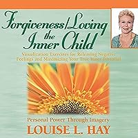 Forgiveness & Loving the Inner Child Forgiveness & Loving the Inner Child Audible Audiobook Audio CD