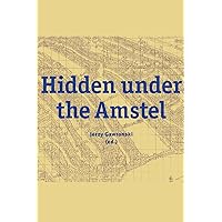 Hidden under the Amstel: Urban stories of Amsterdam told through archaeological finds from the North/South Line