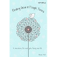 Finding God in Tough Times: 90 Devotions for Real Girls Facing Real Life (Faithgirlz) Finding God in Tough Times: 90 Devotions for Real Girls Facing Real Life (Faithgirlz) Kindle Paperback