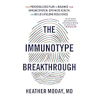 The Immunotype Breakthrough: Your Personalized Plan to Balance Your Immune System, Optimize Health, and Build Lifelong Resilience The Immunotype Breakthrough: Your Personalized Plan to Balance Your Immune System, Optimize Health, and Build Lifelong Resilience Hardcover Audible Audiobook Kindle Audio CD