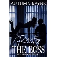 Resisting the Boss: A Steamy Office Romance Resisting the Boss: A Steamy Office Romance Kindle