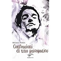 Confessioni di uno psicopatico (Italian Edition) Confessioni di uno psicopatico (Italian Edition) Kindle