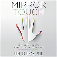 Mirror Touch: Notes from a Doctor Who Can Feel Your Pain Mirror Touch: Notes from a Doctor Who Can Feel Your Pain Audible Audiobook Kindle Hardcover Paperback MP3 CD