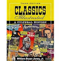 Classics Illustrated: A Cultural History, 3d ed. Classics Illustrated: A Cultural History, 3d ed. Paperback Kindle