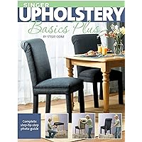 Singer Upholstery Basics Plus: Complete Step-by-Step Photo Guide Singer Upholstery Basics Plus: Complete Step-by-Step Photo Guide Paperback Kindle Spiral-bound