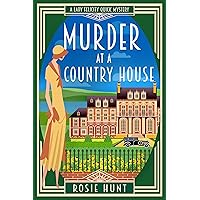 Murder at a Country House: A 1920s Cozy Mystery (Lady Felicity Quick Mystery Book 2) Murder at a Country House: A 1920s Cozy Mystery (Lady Felicity Quick Mystery Book 2) Kindle Paperback