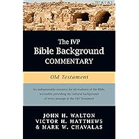The IVP Bible Background Commentary: Old Testament (IVP Bible Background Commentary Set) The IVP Bible Background Commentary: Old Testament (IVP Bible Background Commentary Set) Hardcover Kindle