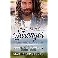 I was a Stranger: A Guide to Biblical Hospitality I was a Stranger: A Guide to Biblical Hospitality Kindle Paperback