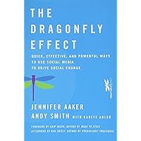 The Dragonfly Effect: Quick, Effective, and Powerful Ways To Use Social Media to Drive Social Change The Dragonfly Effect: Quick, Effective, and Powerful Ways To Use Social Media to Drive Social Change Hardcover Kindle Audible Audiobook Audio CD Digital