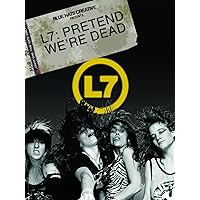 L7: Pretend We're Dead