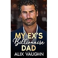 My Ex's Billionaire Dad: A Surprise Pregnancy Romance (Emerald City Billionaires Book 1) My Ex's Billionaire Dad: A Surprise Pregnancy Romance (Emerald City Billionaires Book 1) Kindle
