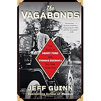 The Vagabonds: The Story of Henry Ford and Thomas Edison's Ten-Year Road Trip The Vagabonds: The Story of Henry Ford and Thomas Edison's Ten-Year Road Trip Paperback Kindle Audible Audiobook Hardcover Audio CD
