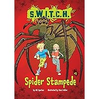 Spider Stampede (S.W.I.T.C.H. Book 1) Spider Stampede (S.W.I.T.C.H. Book 1) Kindle Library Binding Paperback