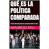 QUÉ ES LA POLÍTICA COMPARADA: COLECCIÓN RESÚMENES UNIVERSITARIOS Nº 283 (Spanish Edition)